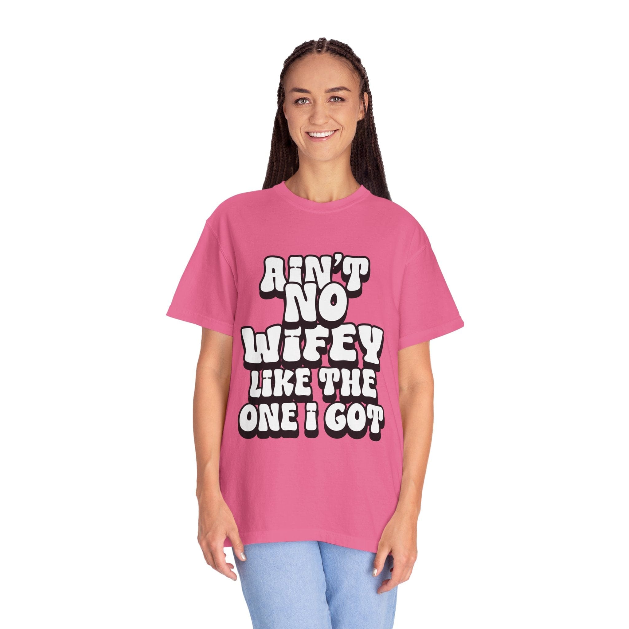 Ain't Wifey Like The One I Got | Printed on Comfort Colors 1717®