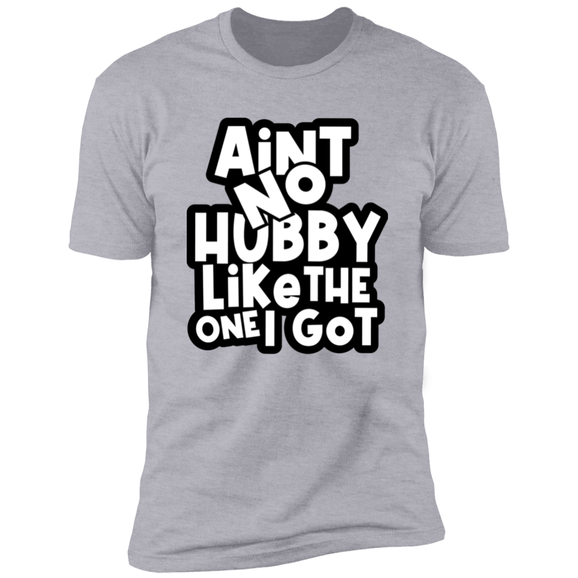 Aint No Wifey/Hubby Like The One I Got | Gray Anniversary Shirts