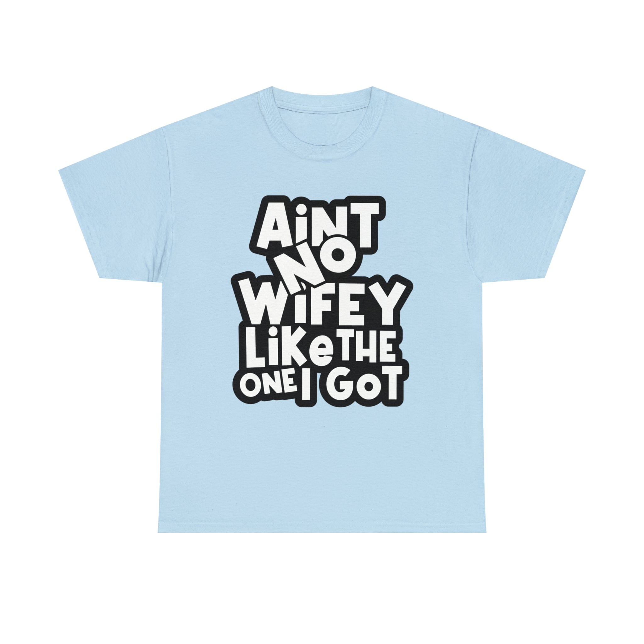 Aint no wifey like the one i got Classic Tee