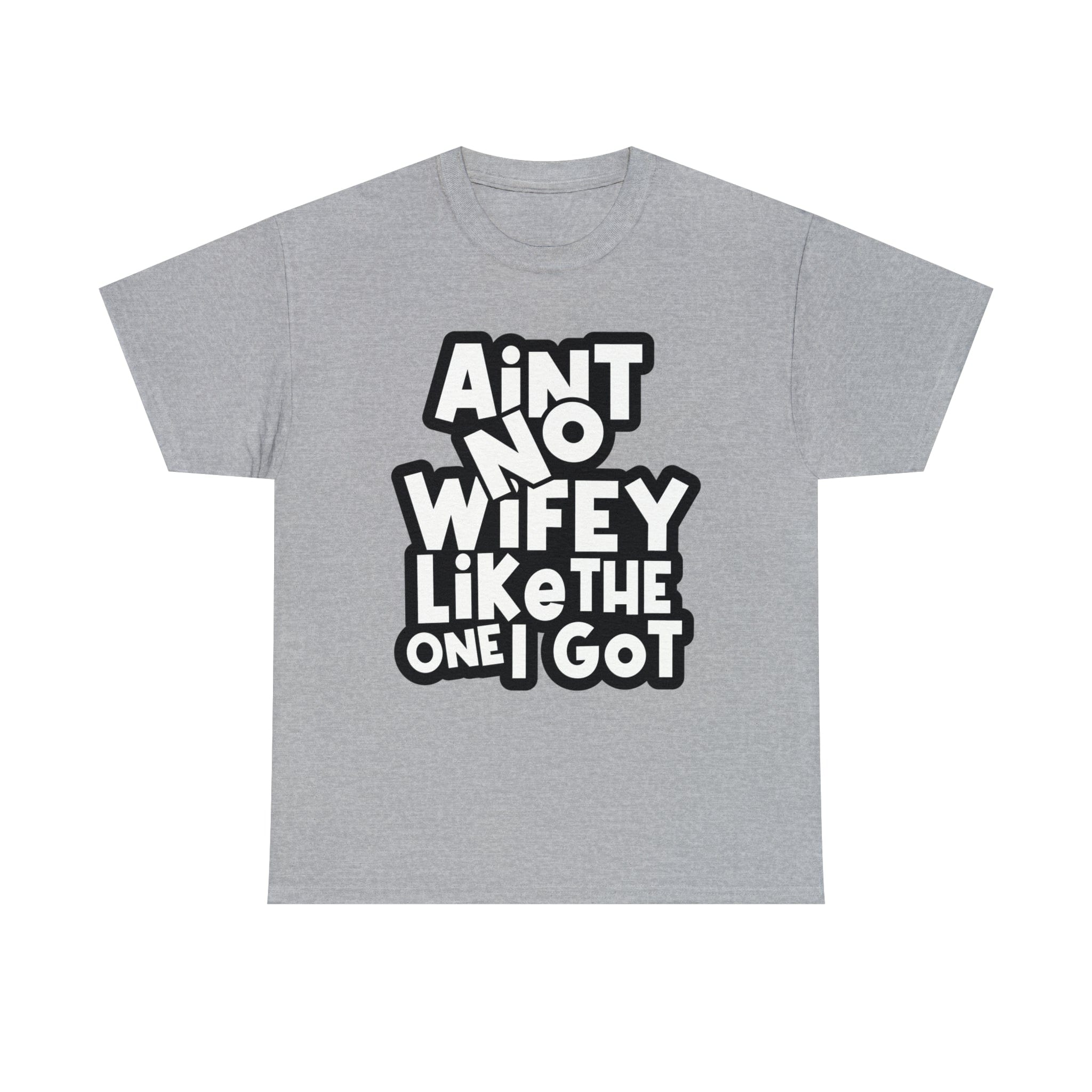 Aint no wifey like the one i got Classic Tee