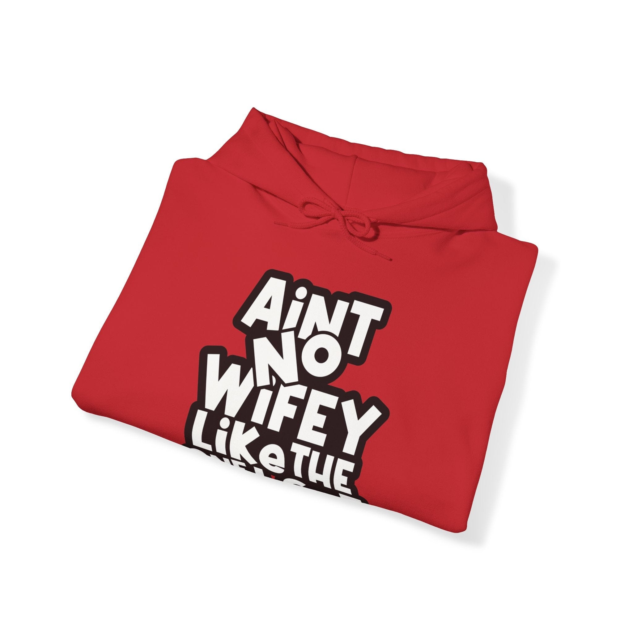 Aint No Wifey Like The One I Got Red Hoodie