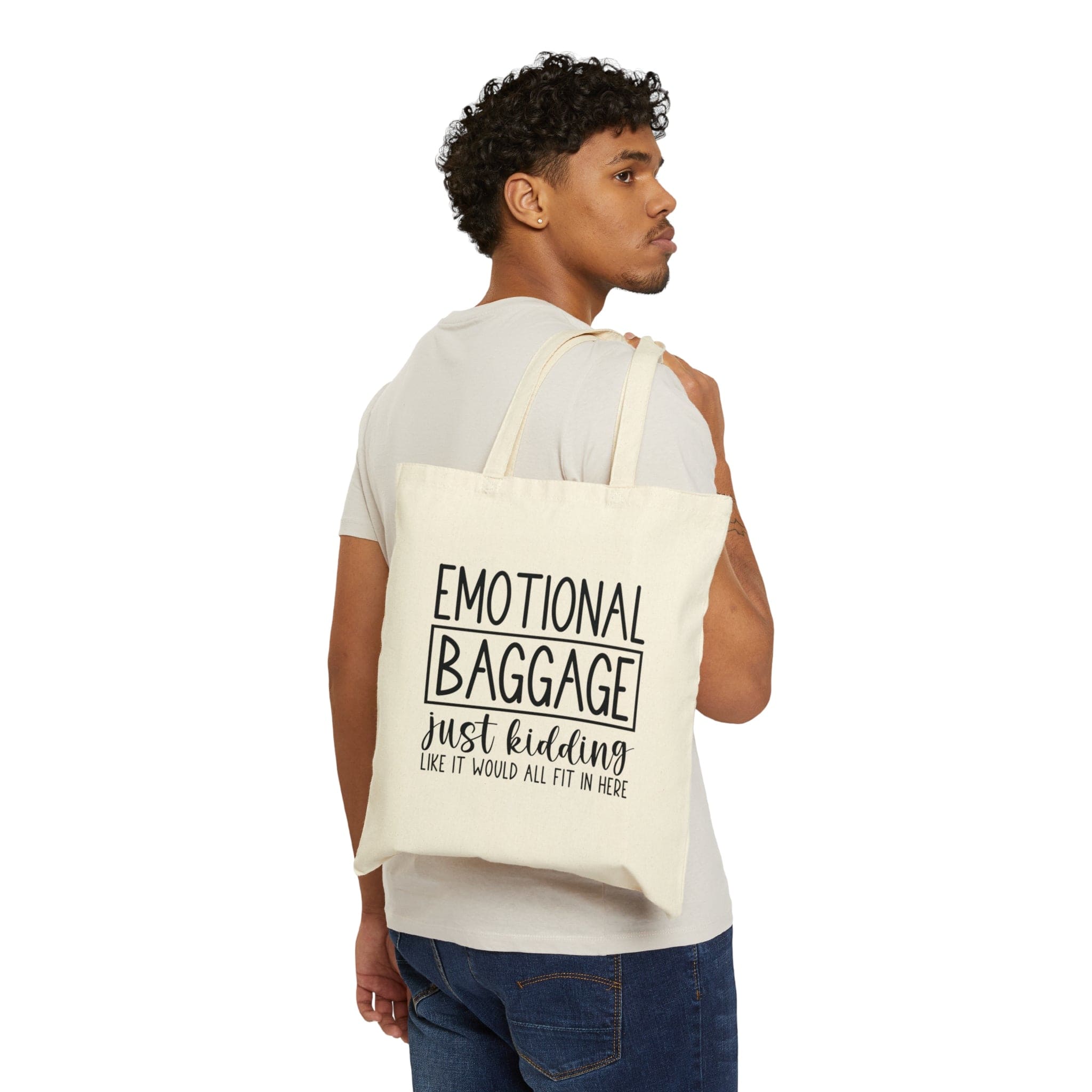 "Emotional Baggage, Just Kidding Like It Would All Fit In Here" Tote Bag