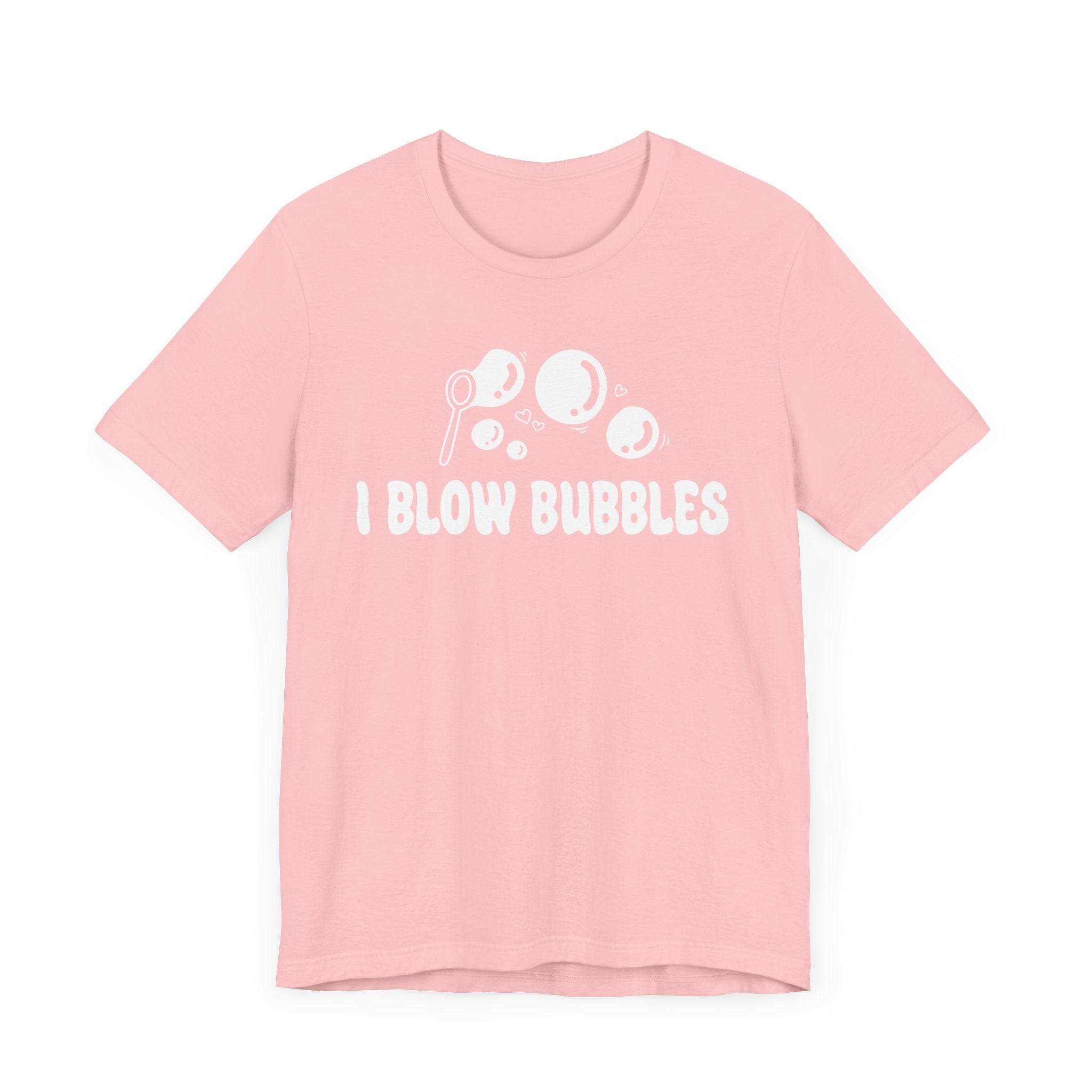 I Blow Bubbles | Deluxe Pink Tee (Unisex)