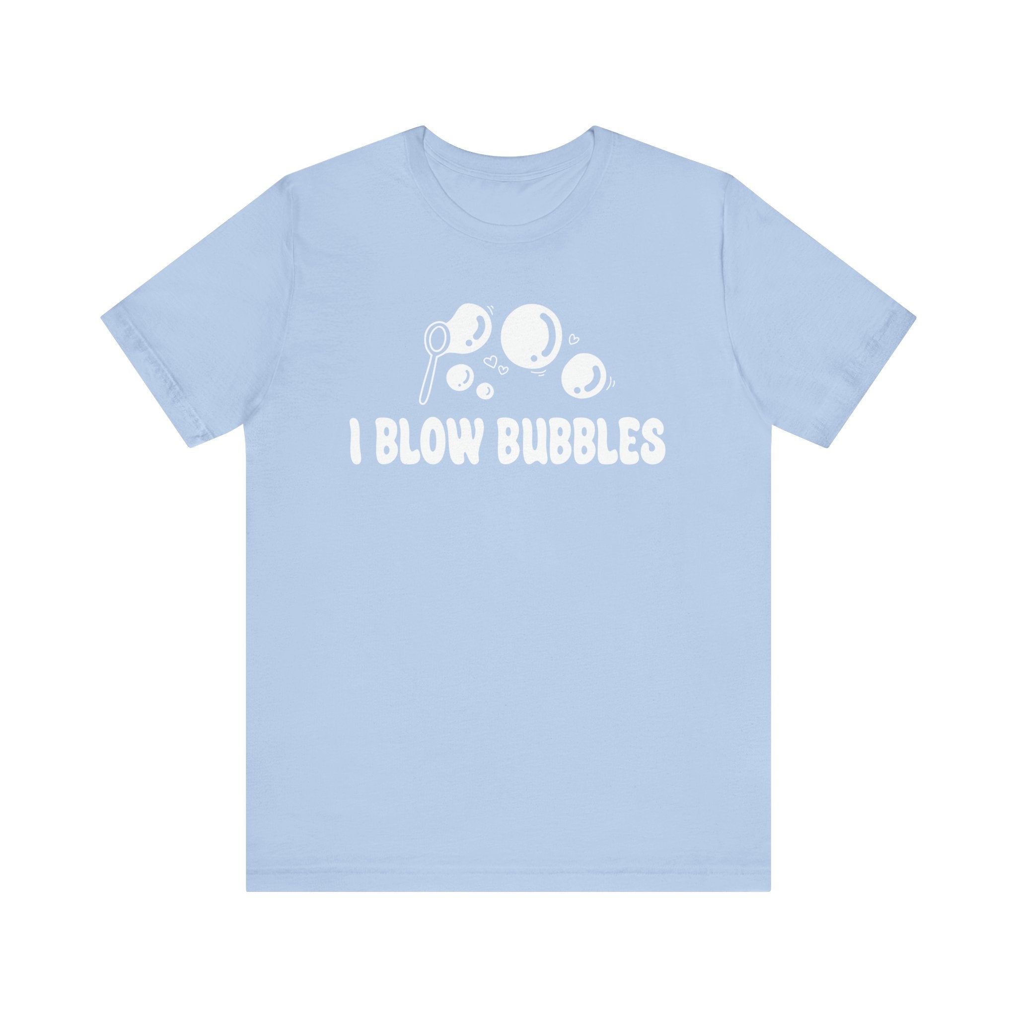 I Blow Bubbles | Deluxe Pink Tee (Unisex)