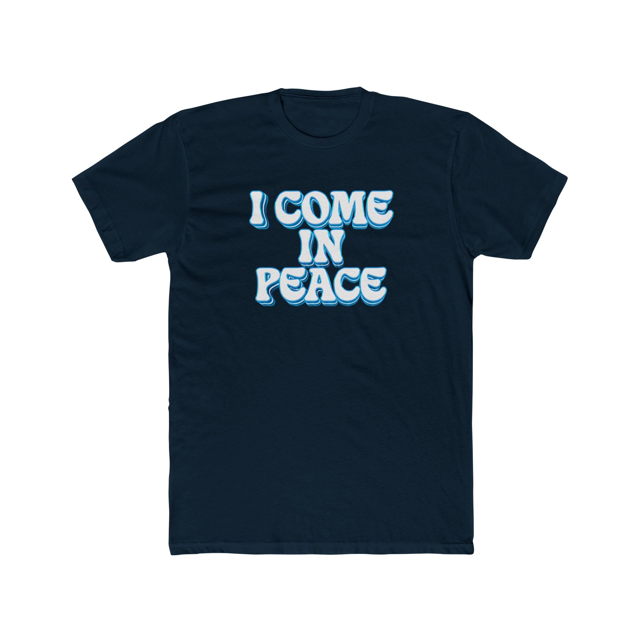 I Come in Peace | Unisex Navy T-Shirt