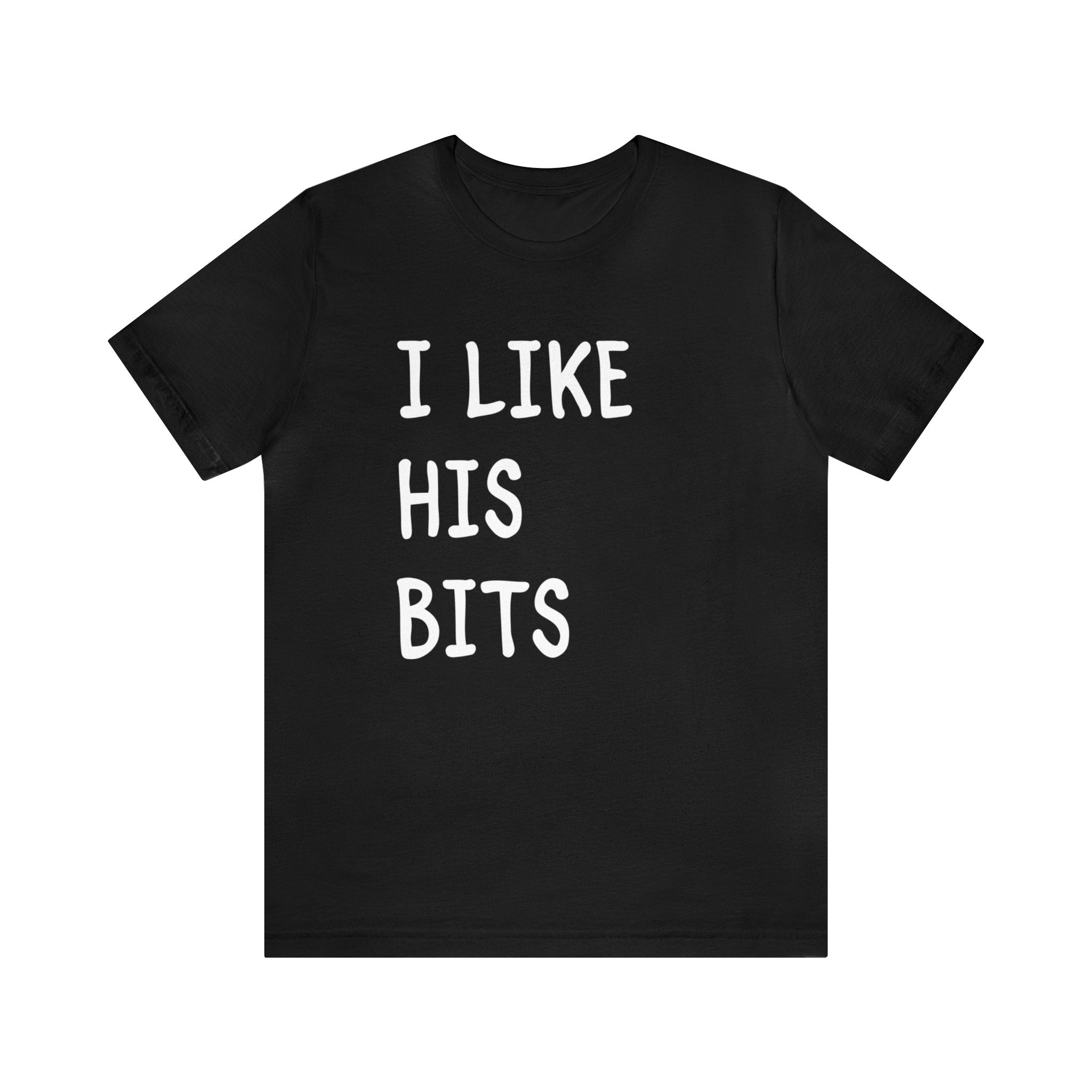 I Like His Bits Deluxe Unisex Tee