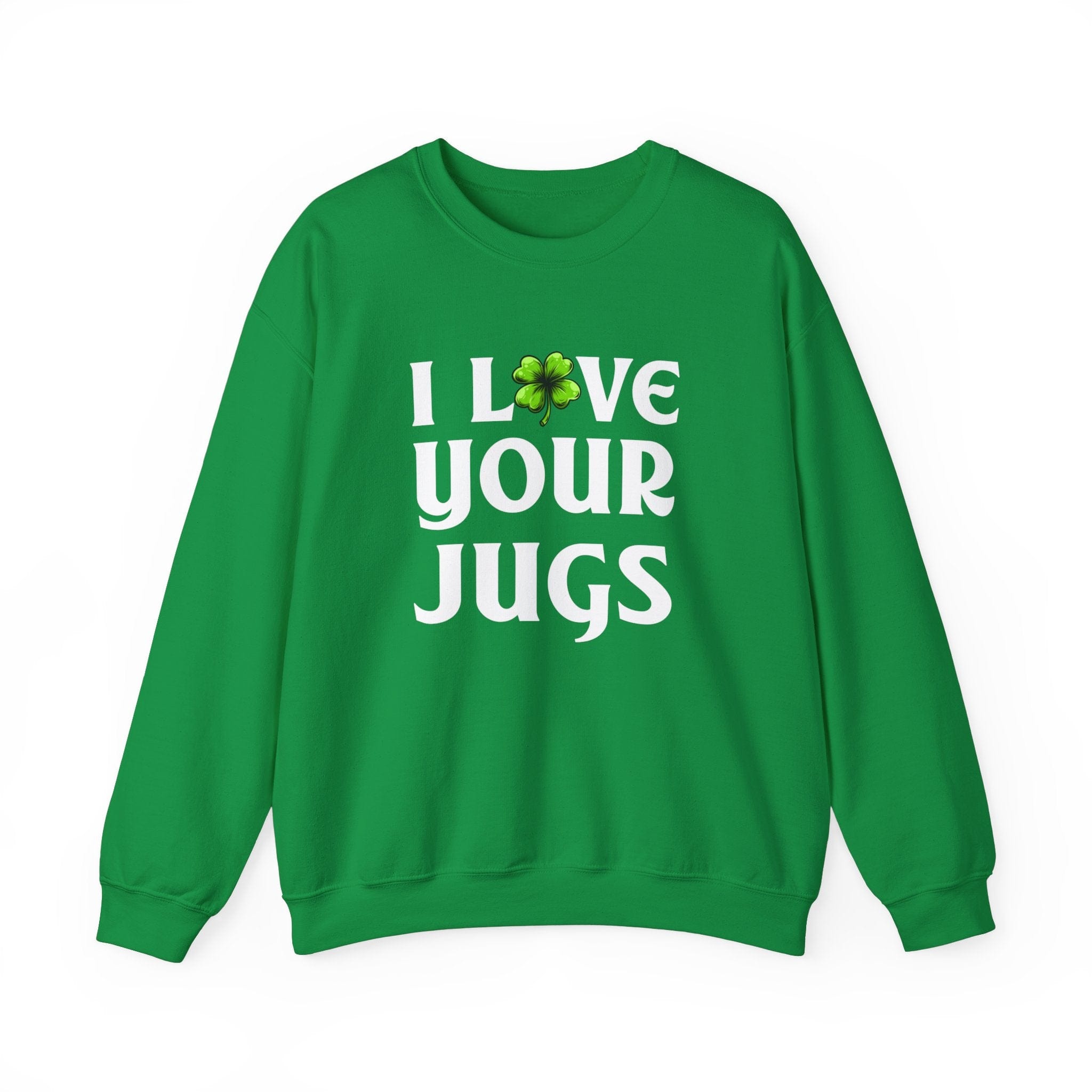 I Love Your Jugs Sweatshirt