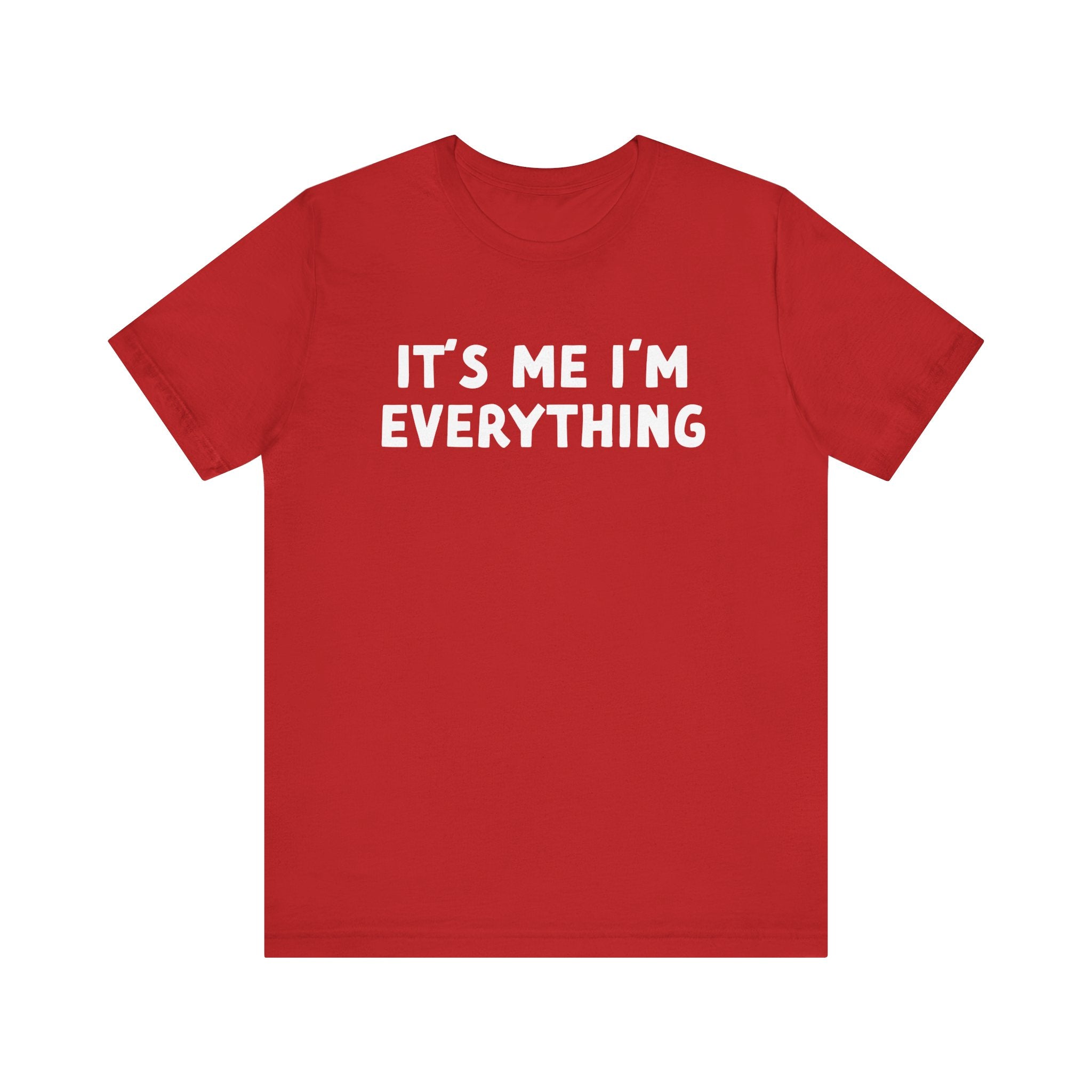 It's Me I'm Everything Tee