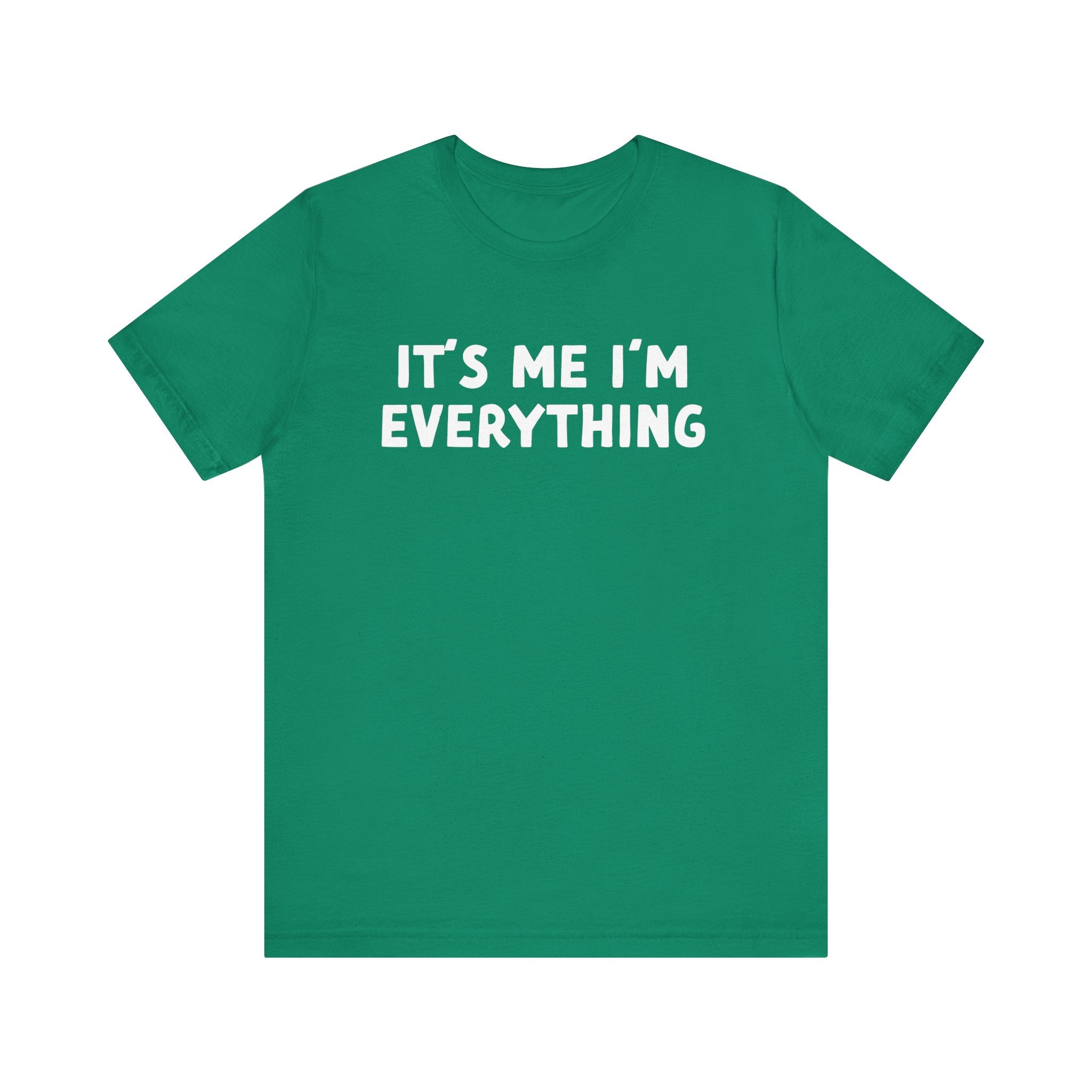 It's Me I'm Everything Tee