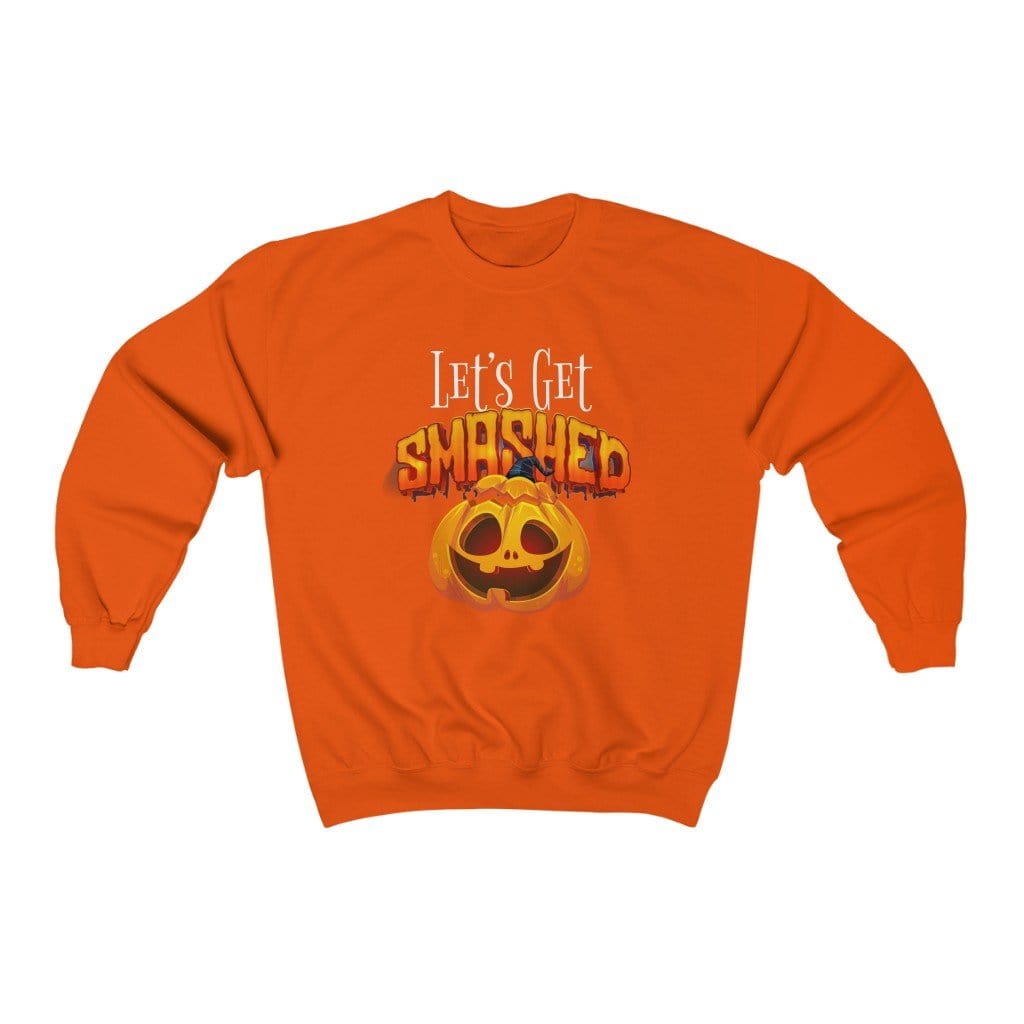 Lets Get Smashed Sweatshirt