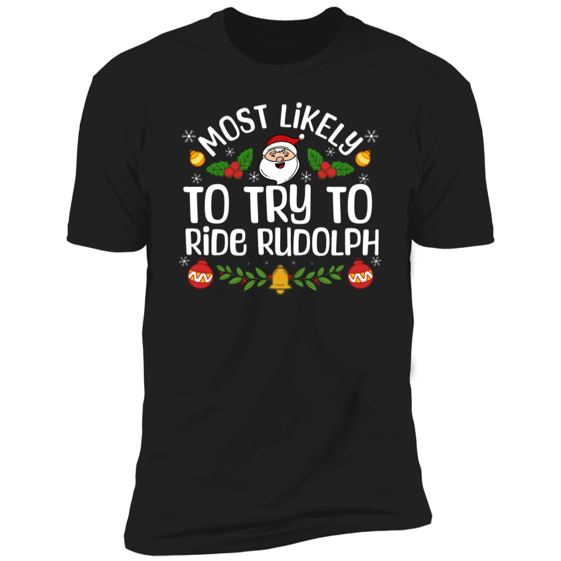 Most Likely to try to ride Rudolph & Rudolph Deluxe Couples Tees