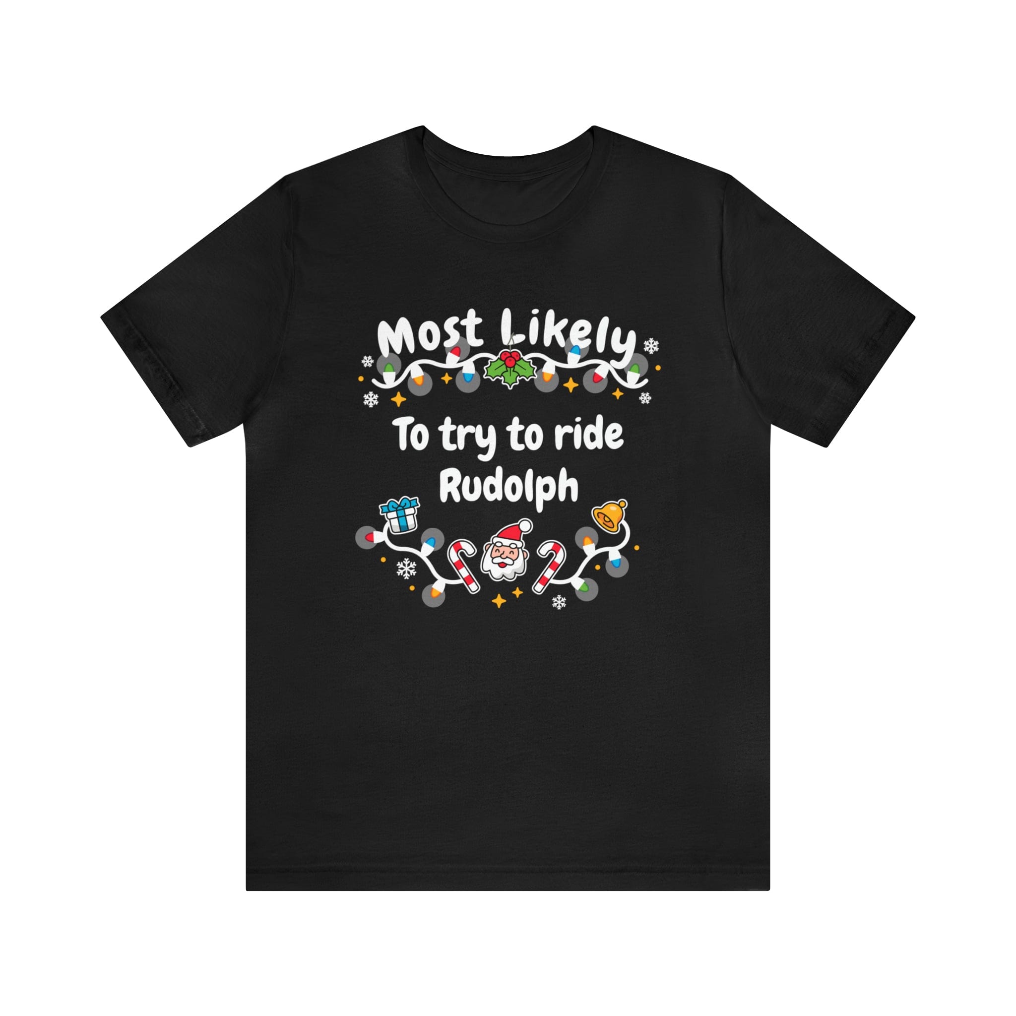 Most Likely To try To Ride Rudolph Unisex Deluxe Tee