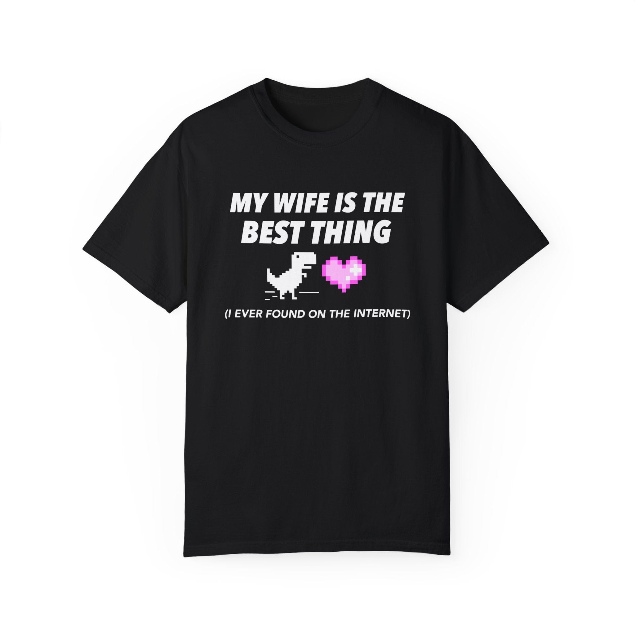 My Wife Is The Best Thing | Comfort Colors 1717 Tee