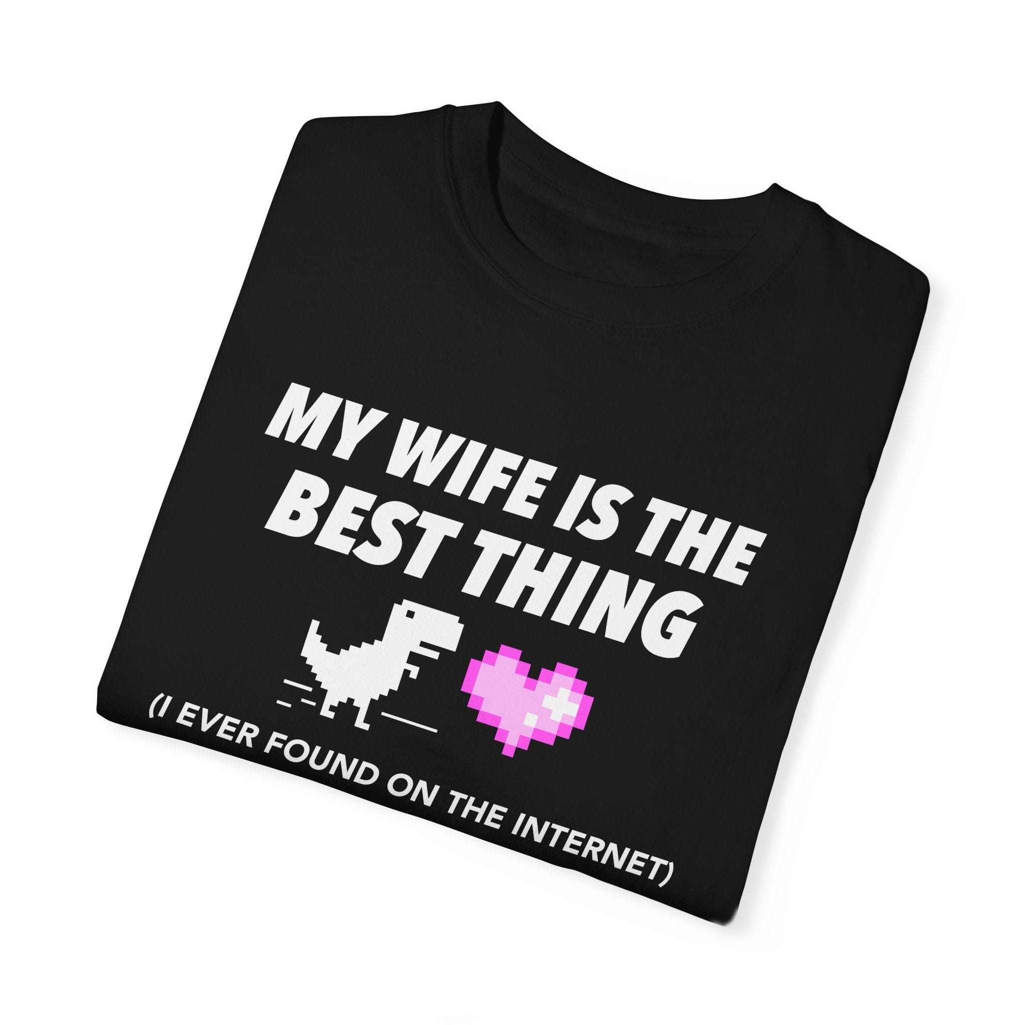 My Wife Is The Best Thing | Comfort Colors 1717 Tee