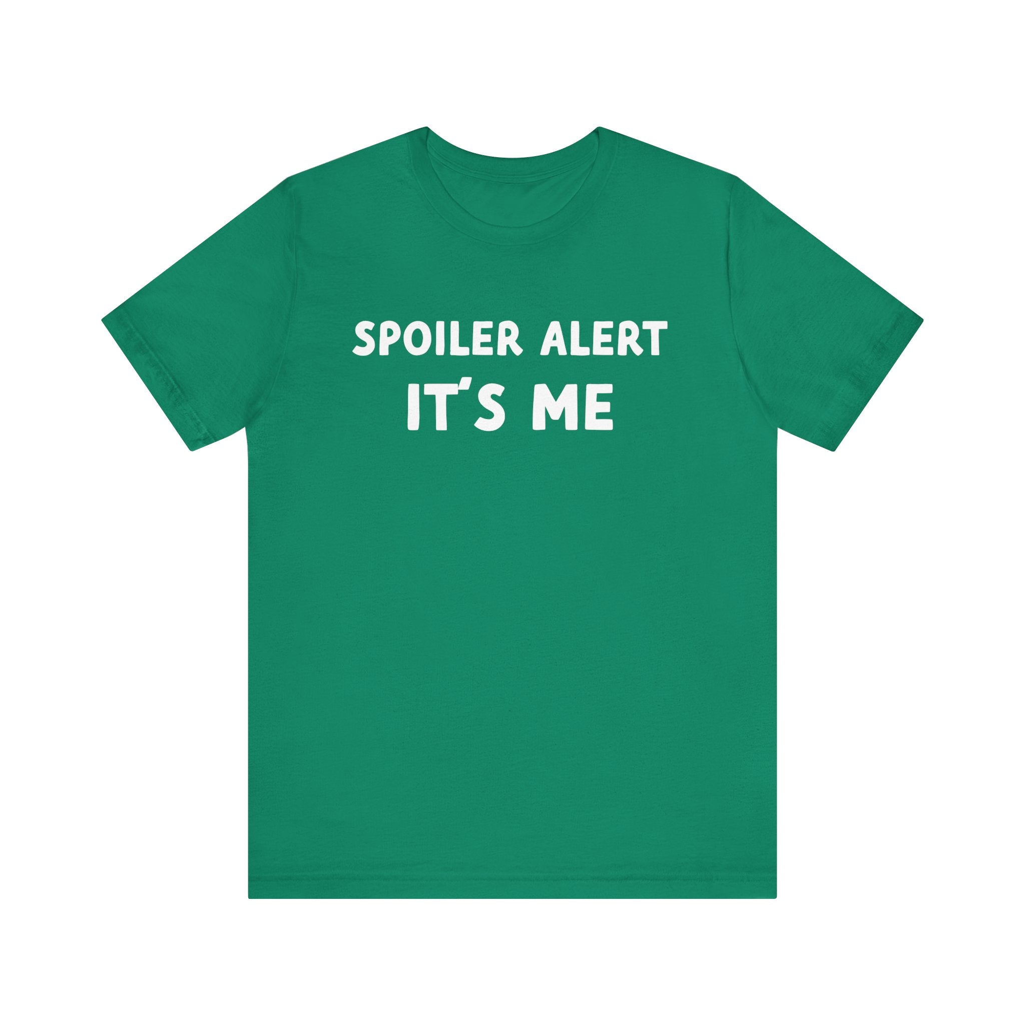 Spoiler Alert It's Me Tee